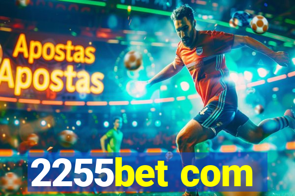 2255bet com